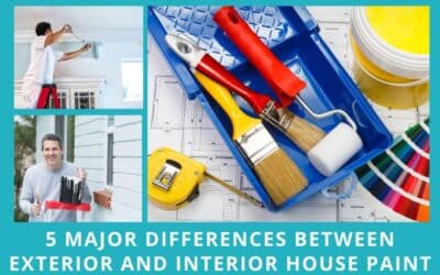 5 Major Differences Between Exterior and Interior House Paint