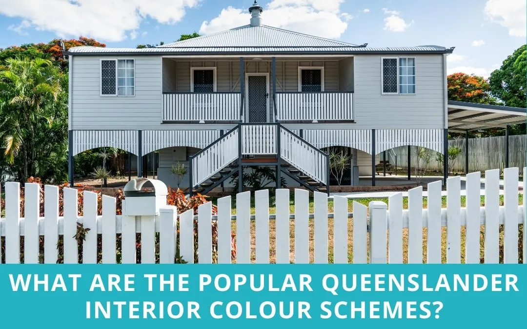 What Are The Popular Queenslander Interior Colour Schemes